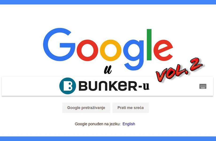 Google u Bunkeru Vol 2 / 21.6.