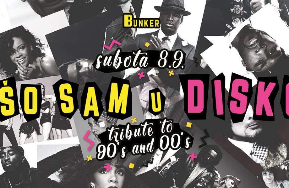 IŠO SAM U DISKO / tribute to 90’s & 00’s / 8.9.