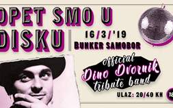 DINO DVORNIK Tribute Band #OpetSmoUDisku (18+)